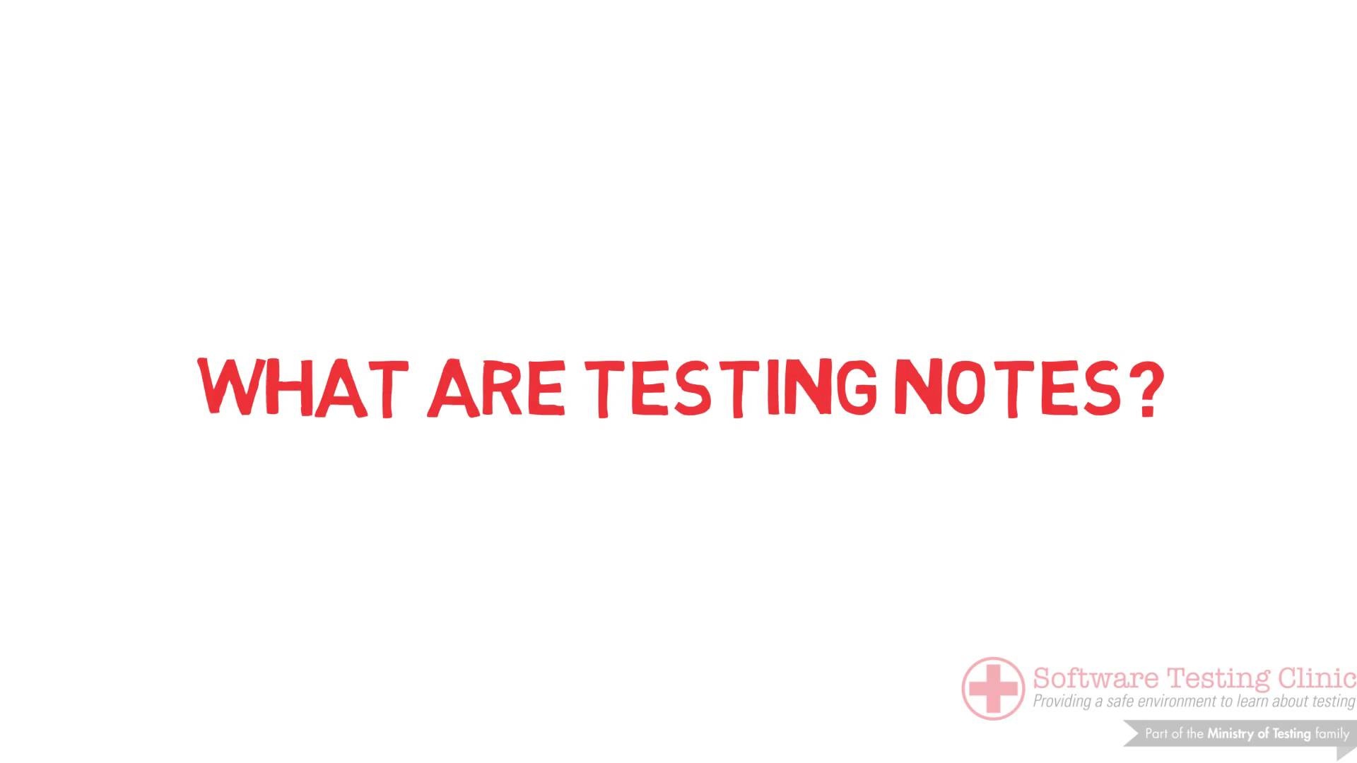What are Testing Notes?