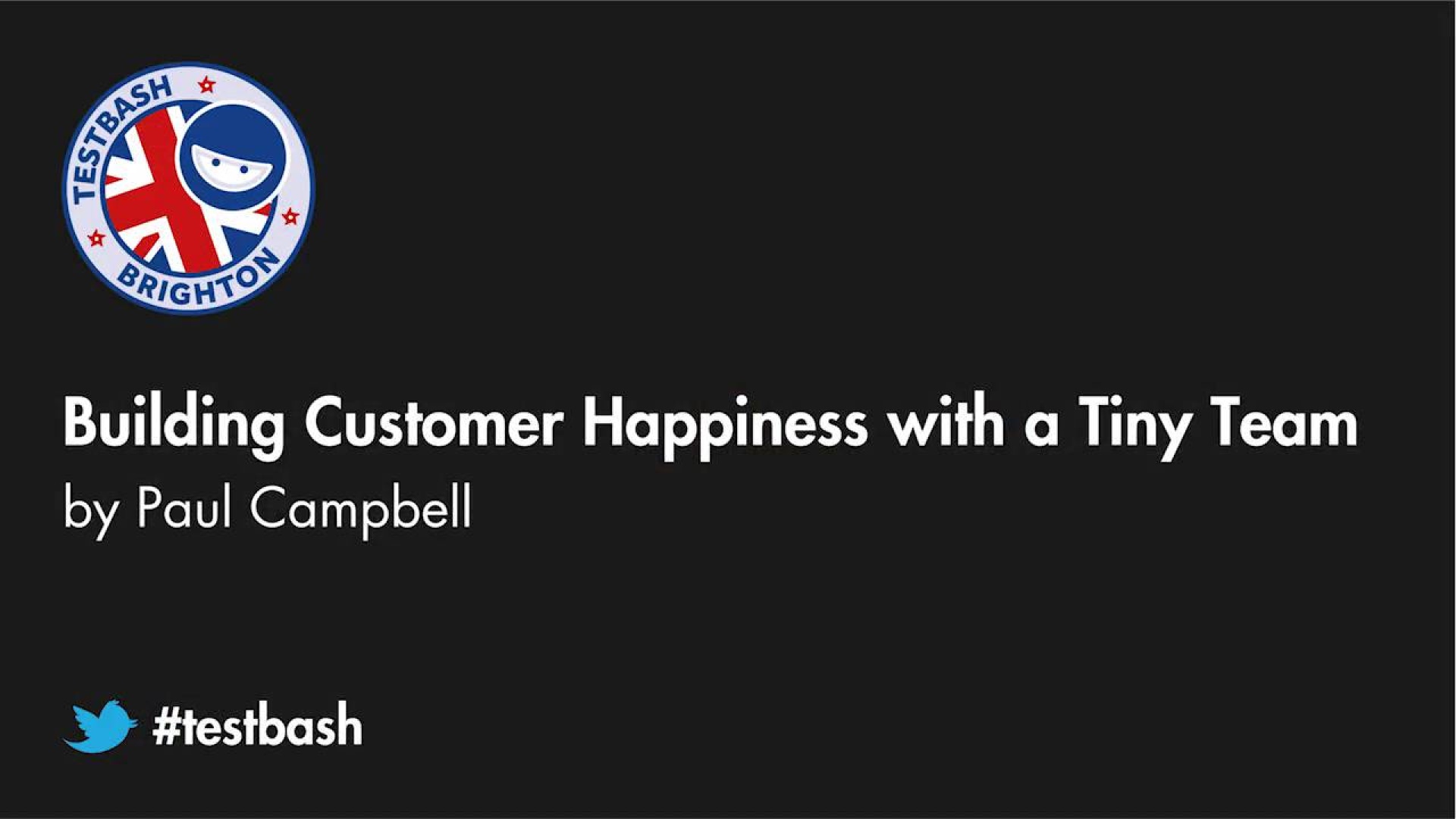 Building Customer Happiness with a Tiny Team - Paul Campbell