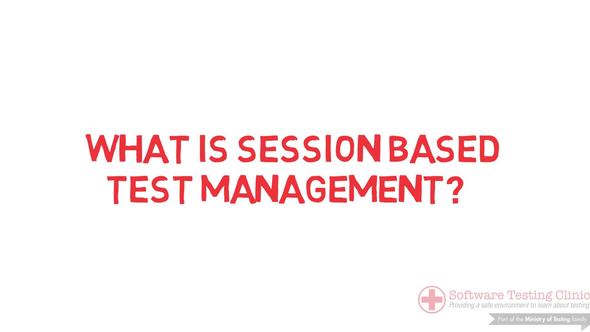 What Is Session Based Test Management?