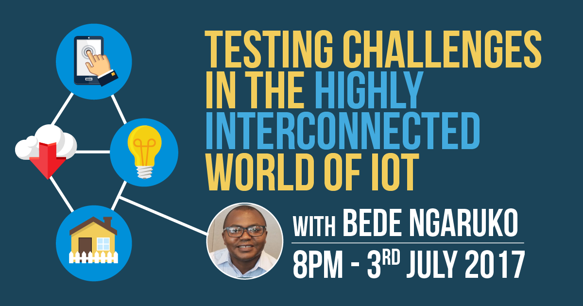 Testing Challenges in the Highly Interconnected World of IoT | Bede Ngaruko banner image
