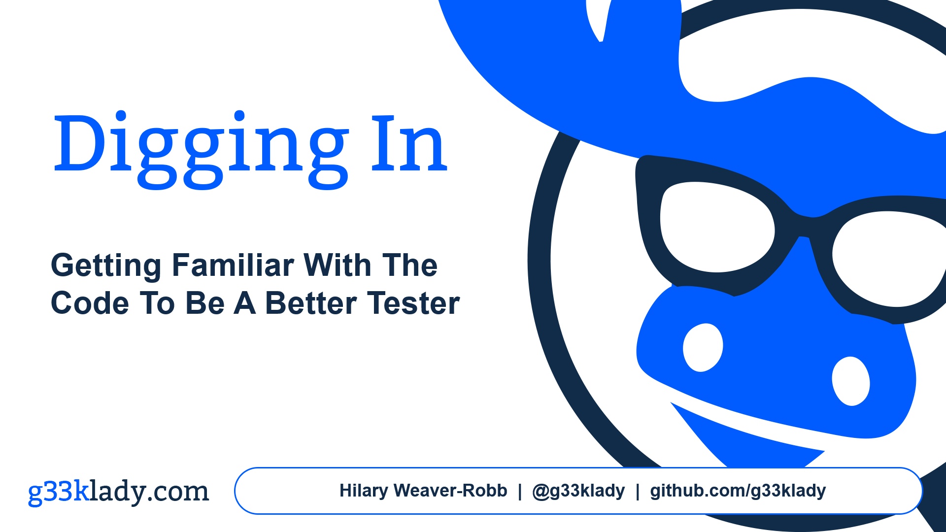 Digging In: Getting Familiar with Code to be a Better Tester - Hilary Weaver-Robb