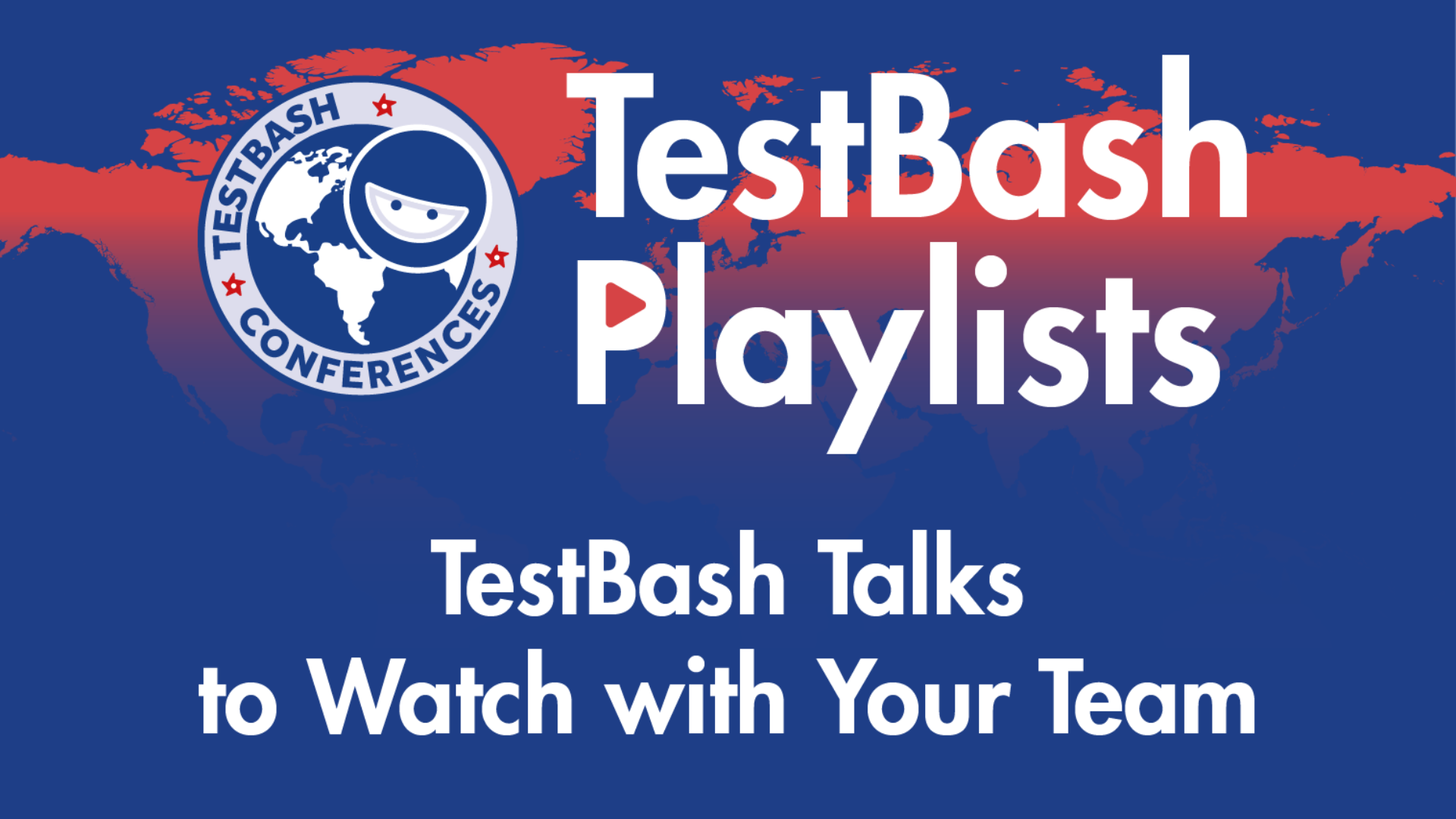 TestBash Playlists - TestBash Talks To Watch With Your Team