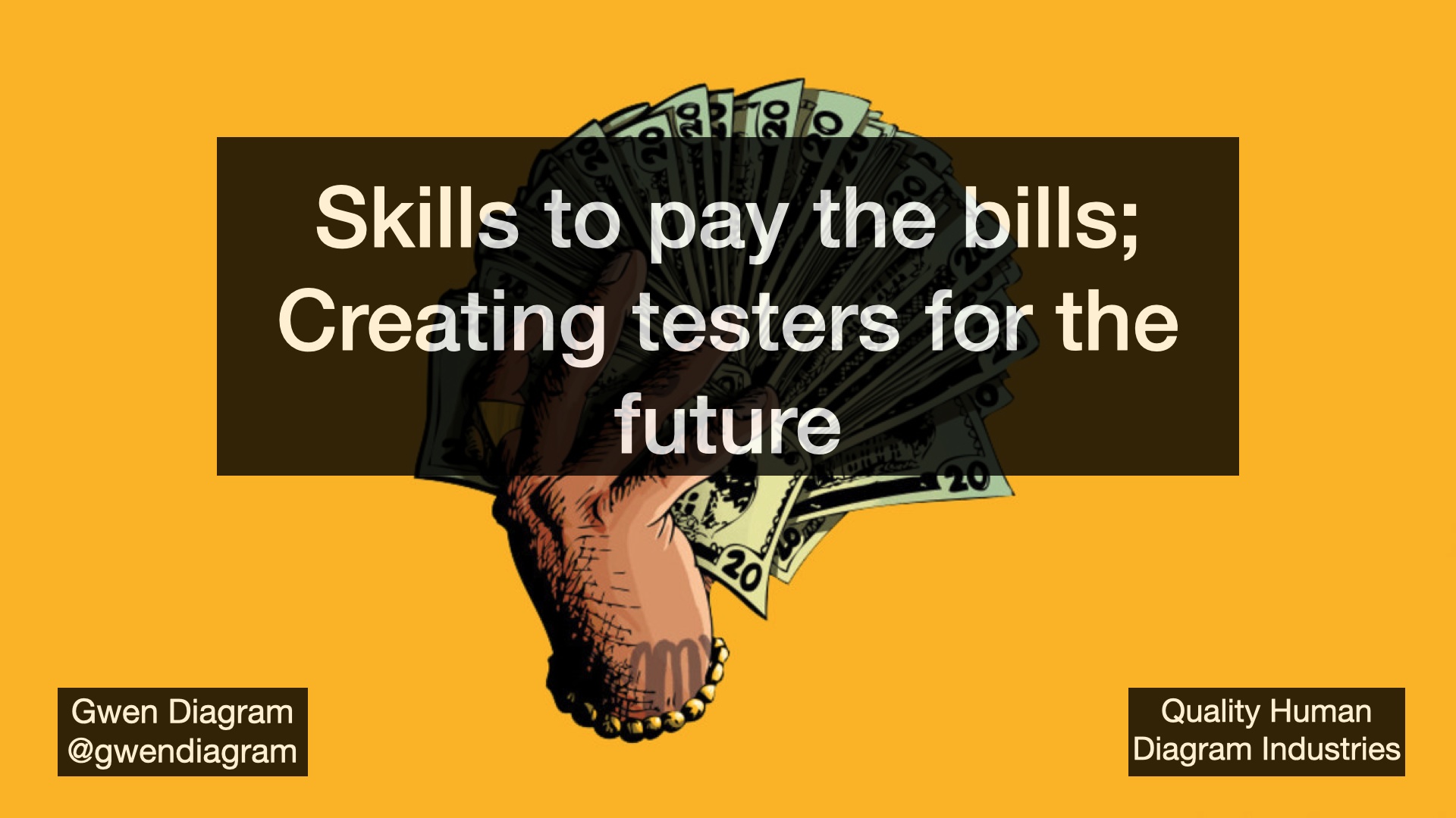 Skills to pay the bills! Creating testers for the future with Gwen Diagram