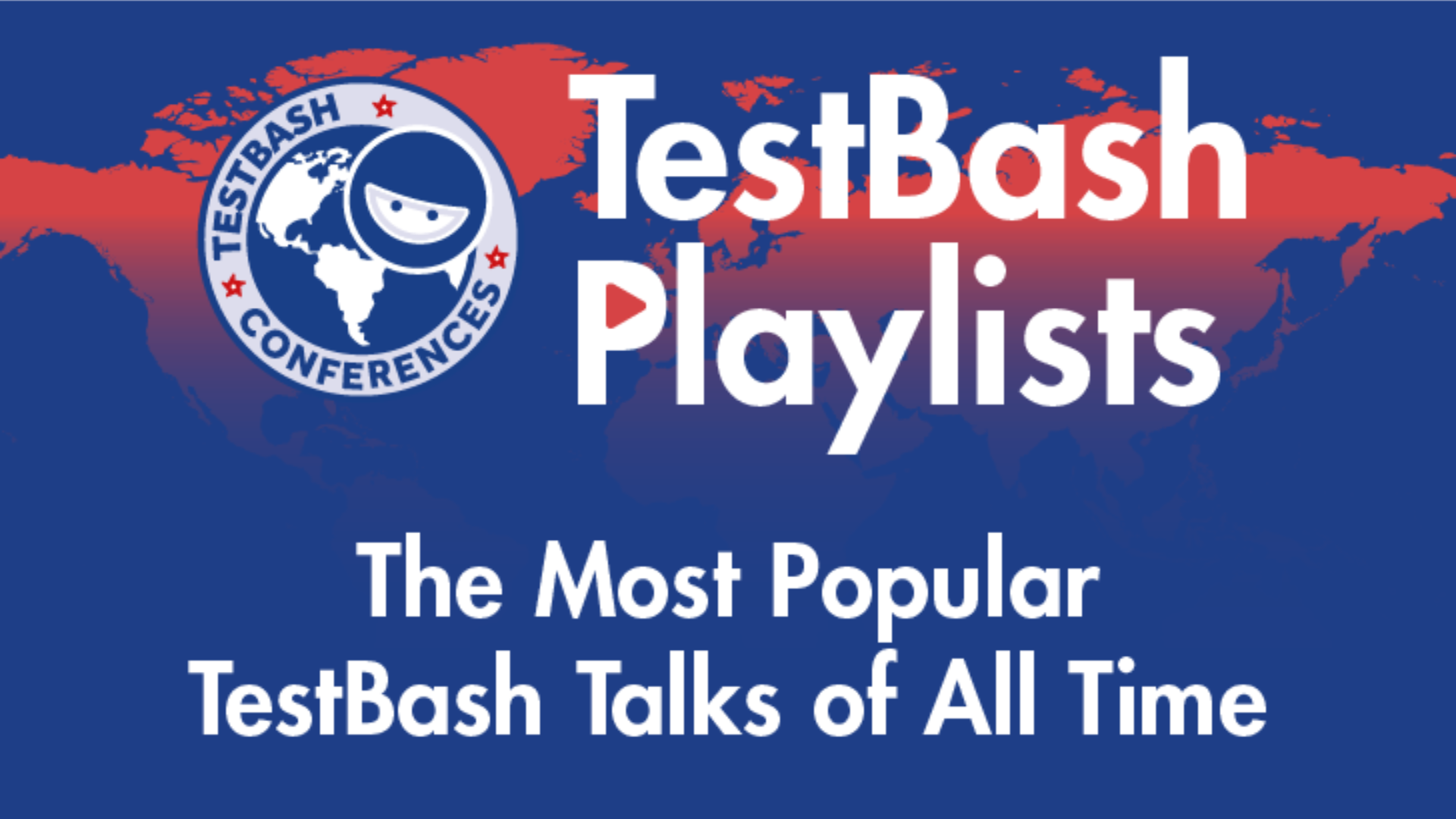 TestBash Playlists - The Most Popular TestBash Talks of All Time