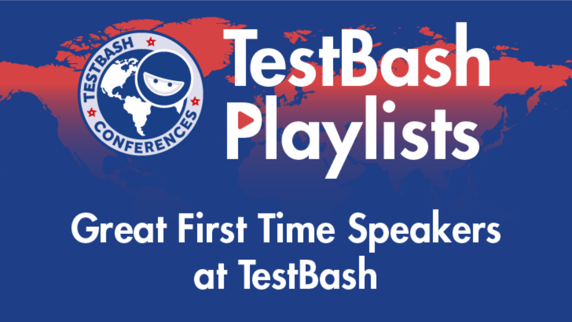 TestBash Playlists - Great First Time Speakers at TestBash