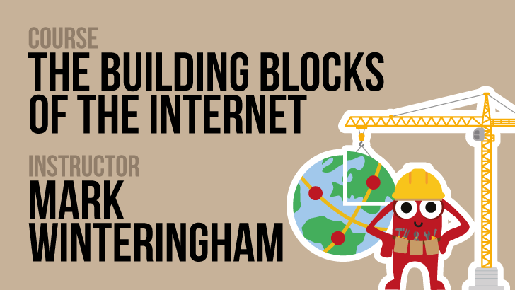 The Building Blocks of the Internet 