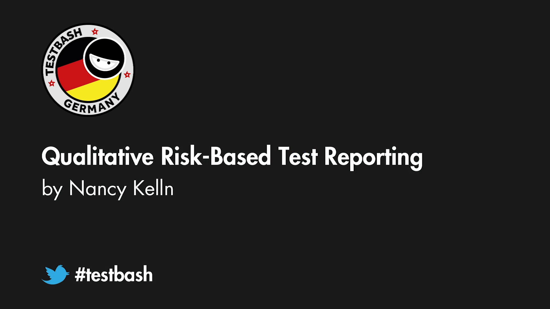 Qualitative Risk-Based Test Reporting - Nancy Kelln
